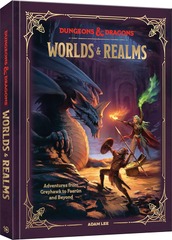 Dungeons & Dragons: Worlds & Realms - Adventures from Greyhawk to Planescape and Beyond